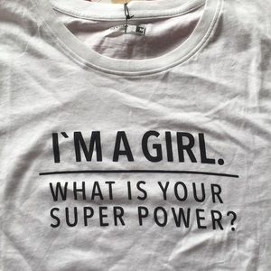 Women’s Tee “I’m a Girl. What’s Your Superpower?”